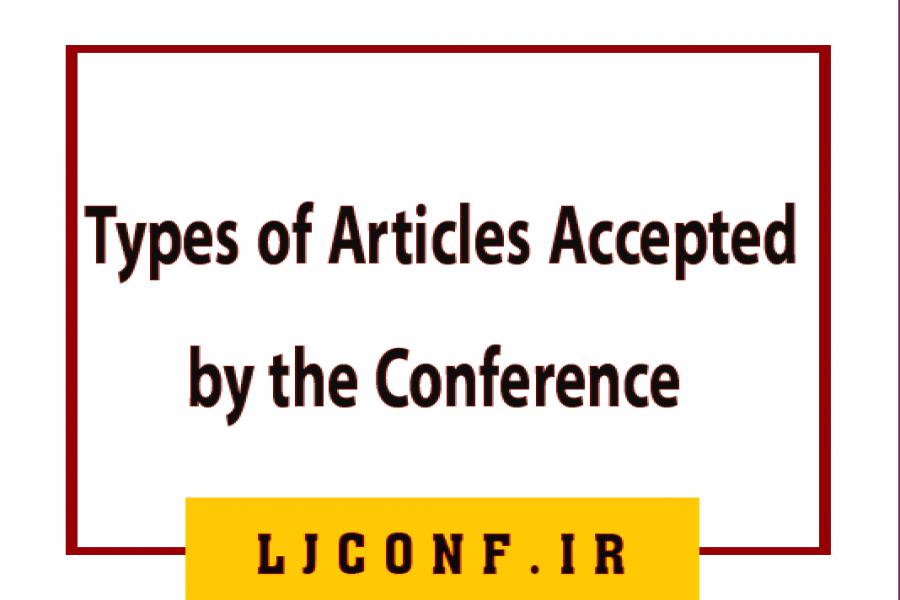 Types of Articles Accepted by the Conference Types of Articles Accepted by the Conference